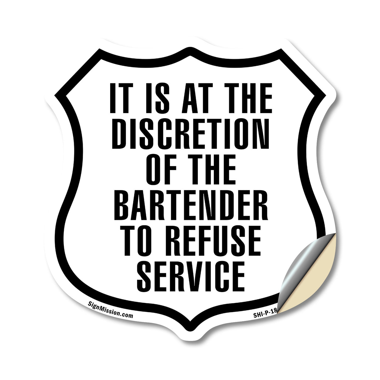 It Is At The Discretion Of The Bartender To Refuse Service