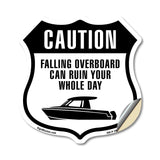 Caution Falling Overboard Can Ruin Your Whole Day