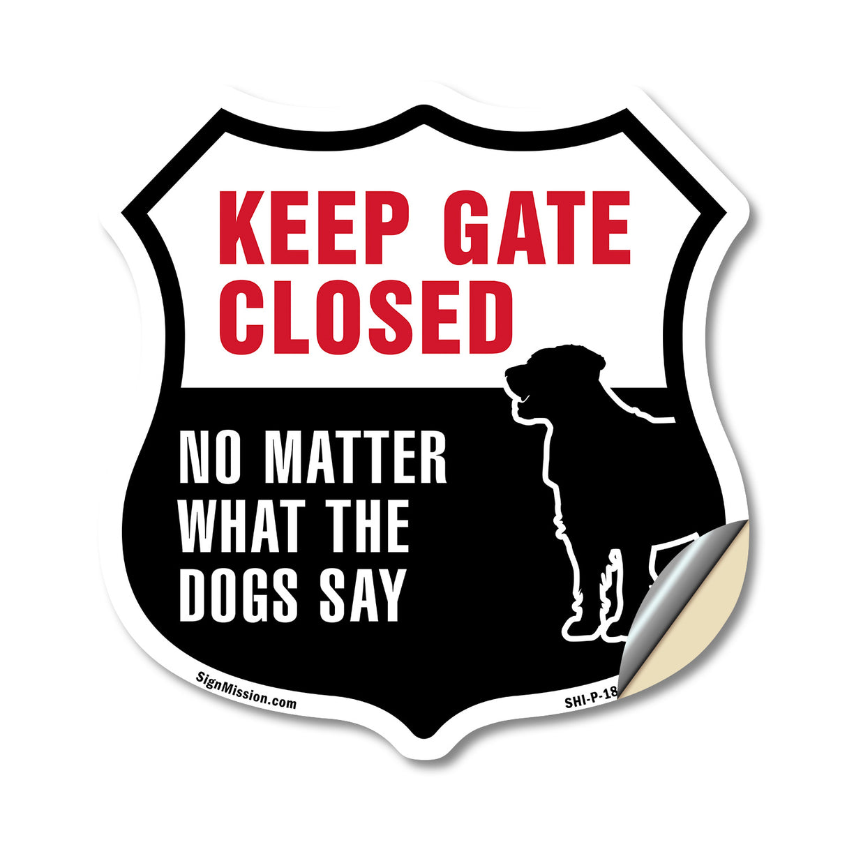 Keep Gate Closed No Matter What The Dogs Say