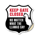 Keep Gate Closed No Matter What The Llamas Say