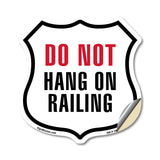 Do Not Hang On Railing