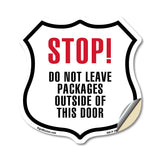 STOP DO NOT LEAVE PACKAGES OUTSIDE OF THIS DOOR