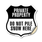 DO NOT PILE SNOW HERE PLOW PRIVATE PROPERTY