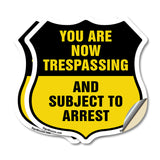 No Trespassing Shield Sign You Are Now Trespassing And Subject To Arrest