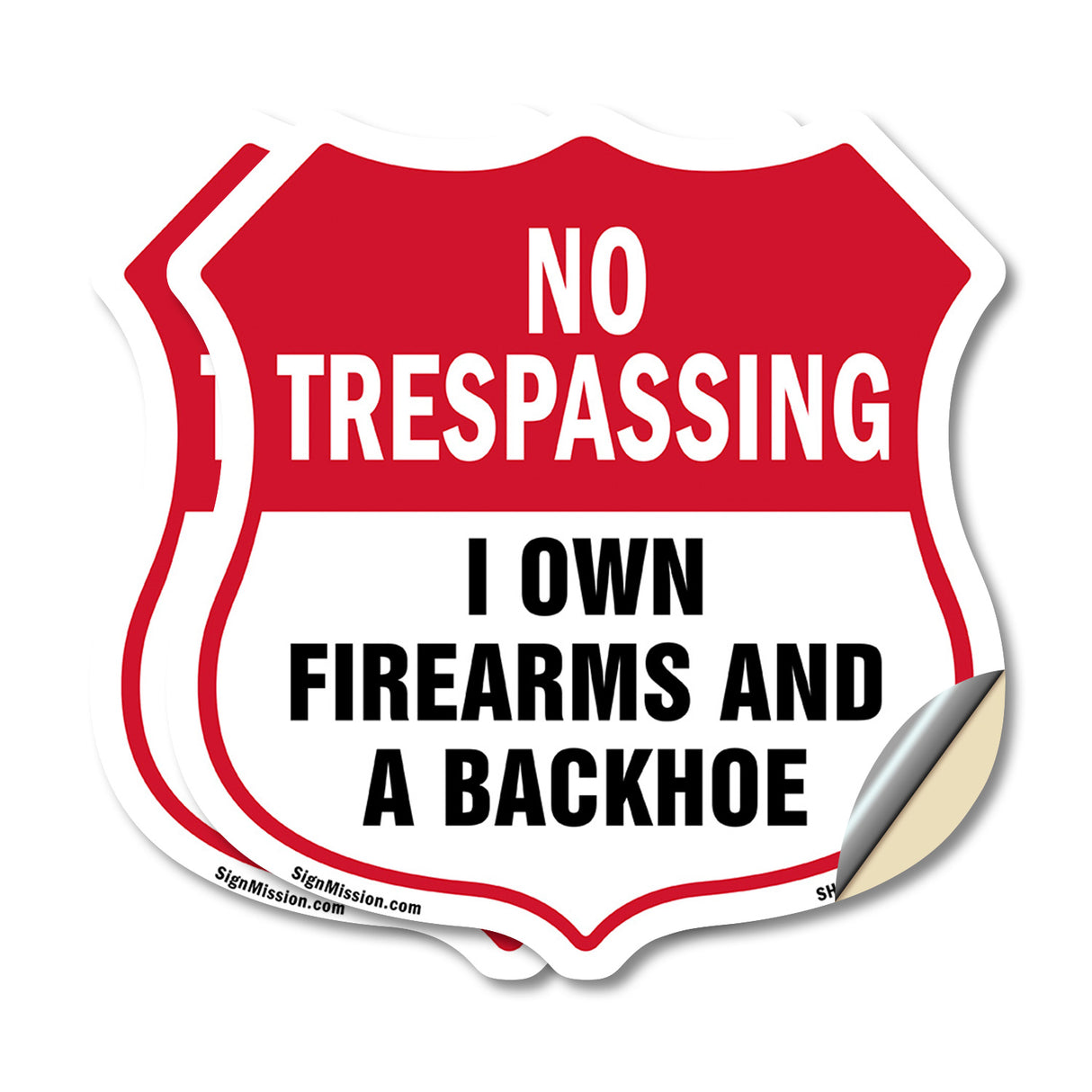 No Trespassing Shield Sign I Own Firearms And A Backhoe