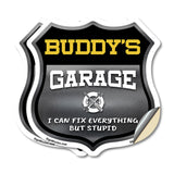 Buddy's Garage I Can Fix Everything But Stupid