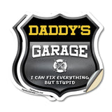 Daddy's Garage I Can Fix Everything But Stupid