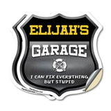 Elijah's Garage I Can Fix Everything But Stupid