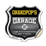 Grandpop's Garage I Can Fix Everything But Stupid