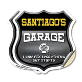 Santiago's Garage I Can Fix Everything But Stupid