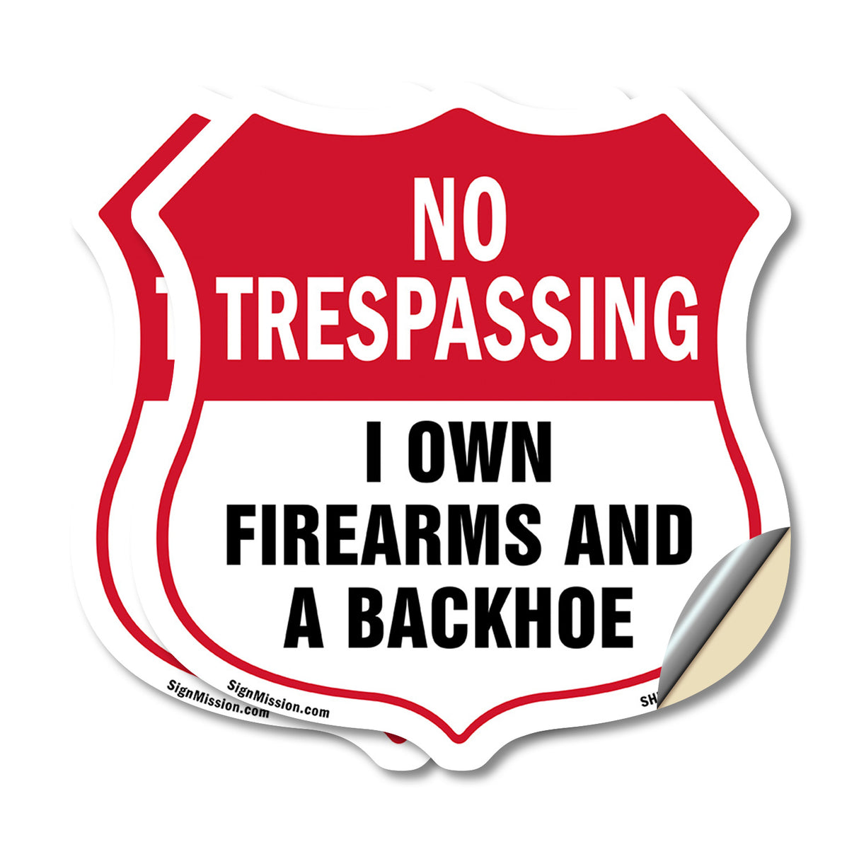 No Trespassing Shield Sign I Own Firearms And A Backhoe