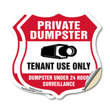 Private Dumpster Shield Sign Tenant Use Only Dumpster Under 24 Hour Surveillance