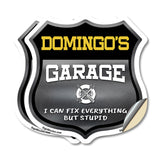 Domingo's Garage I Can Fix Everything But Stupid