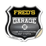 Fred's Garage I Can Fix Everything But Stupid