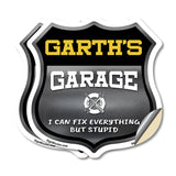 Garth's Garage I Can Fix Everything But Stupid