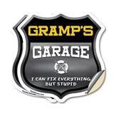 Gramp's Garage I Can Fix Everything But Stupid