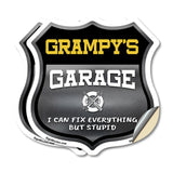Grampy's Garage I Can Fix Everything But Stupid
