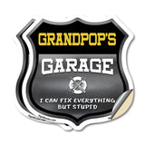 Grandpop's Garage I Can Fix Everything But Stupid