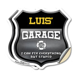 Luis's Garage I Can Fix Everything But Stupid