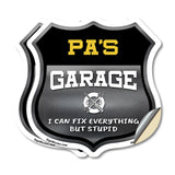 Pa's Garage I Can Fix Everything But Stupid