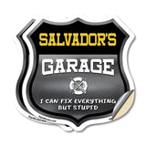 Salvador's Garage I Can Fix Everything But Stupid