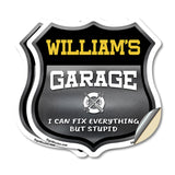 William's Garage I Can Fix Everything But Stupid