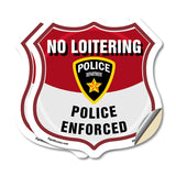 No Loitering Shield Sign Police Enforced. Police Department