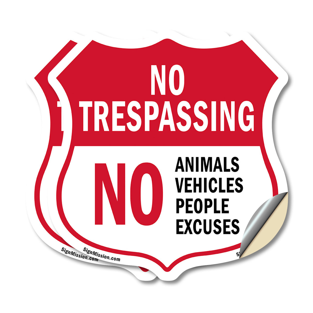 No Trespassing Shield Sign No Animals Vehicles People Excuses