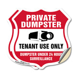 Private Dumpster Shield Sign Tenant Use Only Dumpster Under 24 Hour Surveillance