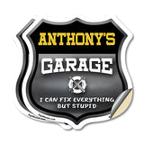 Anthony's Garage I Can Fix Everything But Stupid