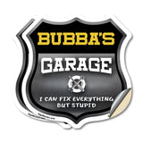 Bubba's Garage I Can Fix Everything But Stupid