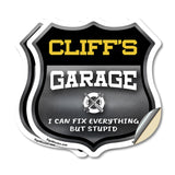 Cliff's Garage I Can Fix Everything But Stupid
