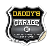 Daddy's Garage I Can Fix Everything But Stupid