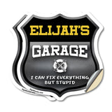 Elijah's Garage I Can Fix Everything But Stupid