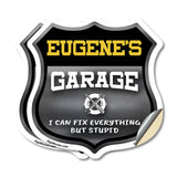 Eugene's Garage I Can Fix Everything But Stupid