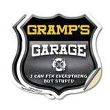 Gramp's Garage I Can Fix Everything But Stupid