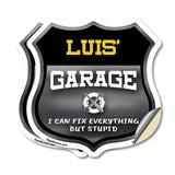 Luis's Garage I Can Fix Everything But Stupid