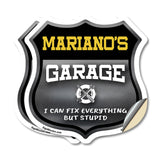 Mariano's Garage I Can Fix Everything But Stupid