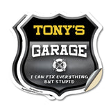Tony's Garage I Can Fix Everything But Stupid