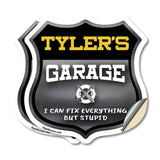 Tyler's Garage I Can Fix Everything But Stupid