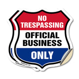 No Trespassing Shield Sign Official Business Only