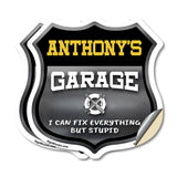 Anthony's Garage I Can Fix Everything But Stupid