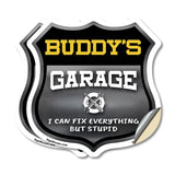 Buddy's Garage I Can Fix Everything But Stupid