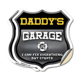 Daddy's Garage I Can Fix Everything But Stupid