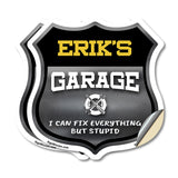 Erik's Garage I Can Fix Everything But Stupid