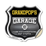 Grandpop's Garage I Can Fix Everything But Stupid