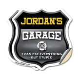 Jordan's Garage I Can Fix Everything But Stupid