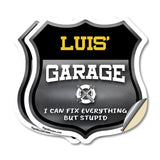 Luis's Garage I Can Fix Everything But Stupid
