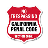 California No Trespassing Shield Sign California Penal Code Section 602(L)