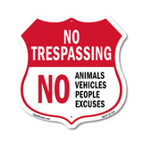 No Trespassing Shield Sign No Animals Vehicles People Excuses